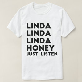 Camiseta O mel de Linda apenas escuta