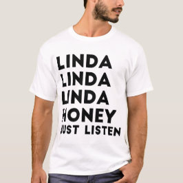 Camiseta O mel de Linda apenas escuta