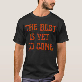Camiseta O MELHOR AINDA É VIR citação motivacional