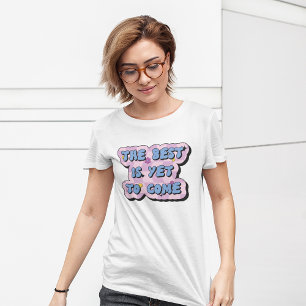 Camiseta O melhor ainda é virar a inspiração das mulheres