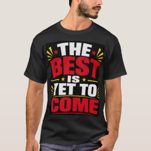 Camiseta O Melhor Ainda Está Por Vir