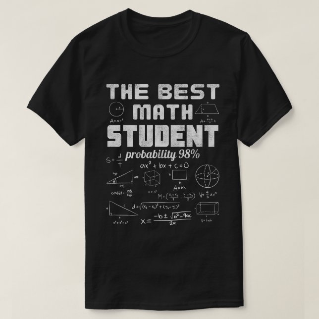 Camiseta O Melhor Aluno de Matemática Probabilidade 98% (Frente do Design)