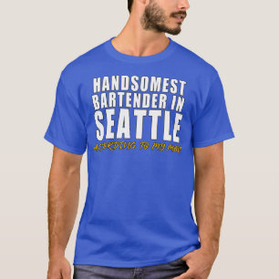 Camiseta O melhor barman de Seattle de acordo com a minha m