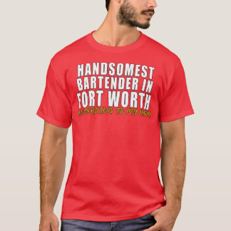 Camiseta O melhor barman em Fort Worth, de acordo com o meu