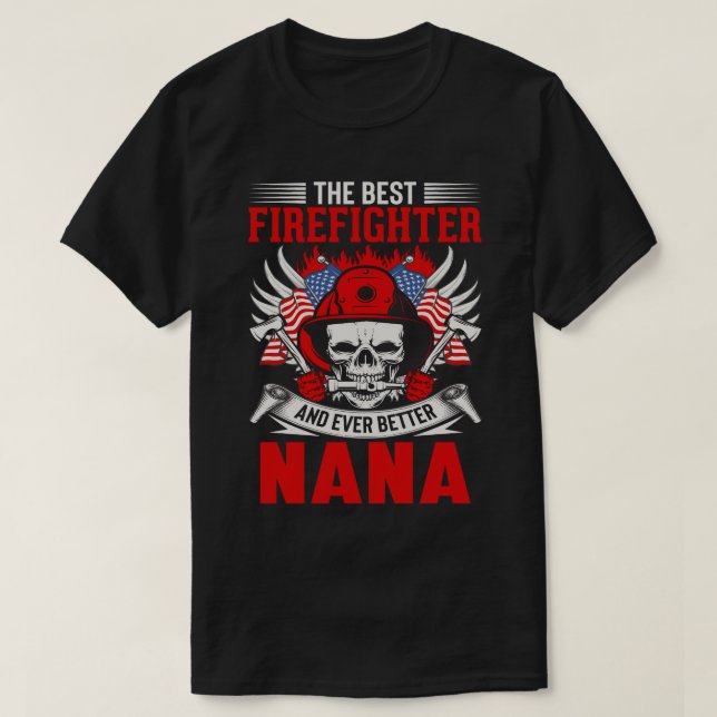 Camiseta O Melhor Bombeiro E Ainda Melhor NANA (Frente do Design)