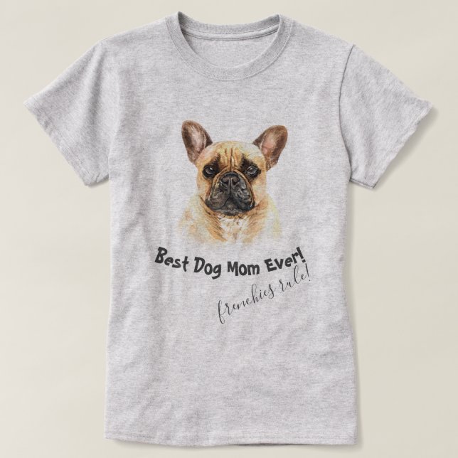 Camiseta O melhor cachorro da França mãe nunca (Frente do Design)