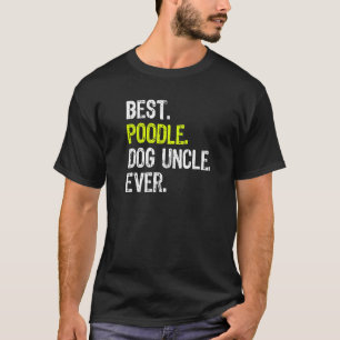 Camiseta O melhor cão de poodle Tio Nunca