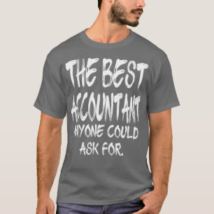 Camiseta O Melhor Contabilista Que Alguém Poderia Pedir 4