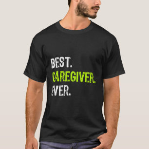 Camiseta O melhor cuidador, sempre engraçado, presente