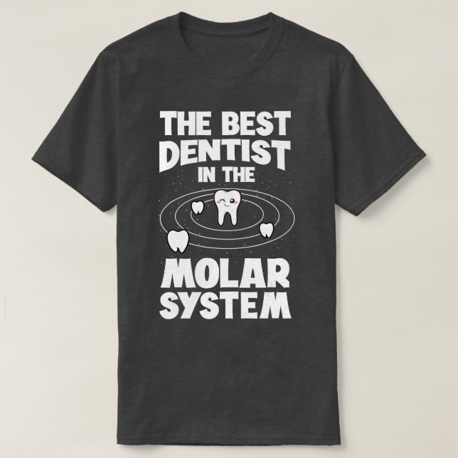 Camiseta O Melhor Dentista Do Sistema Molar Dentista (Frente do Design)