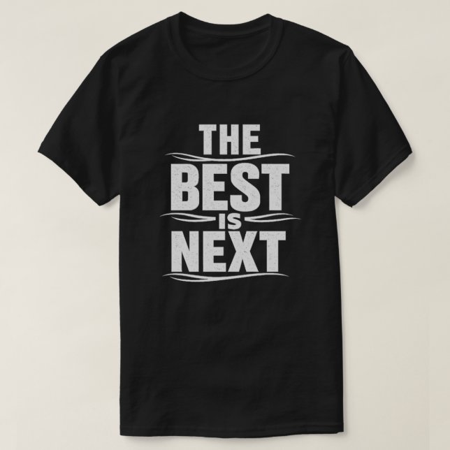 Camiseta O Melhor É o Próximo Design de Texto Grunge (Frente do Design)