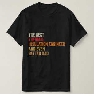 Camiseta O Melhor Engenheiro De Isolamento Térmico E Até Me