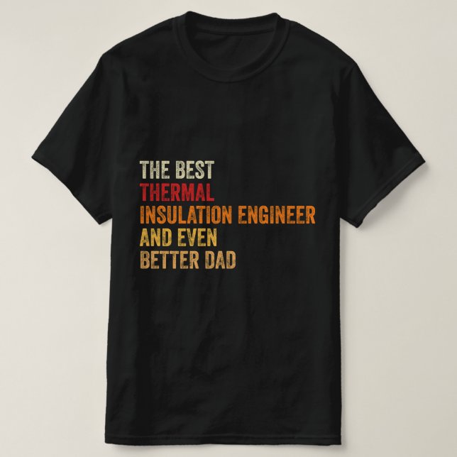 Camiseta O Melhor Engenheiro De Isolamento Térmico E Até Me (Frente do Design)