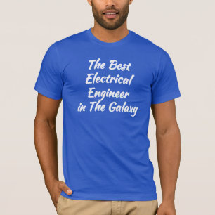 Camiseta O Melhor Engenheiro Elétrico da Galáxia