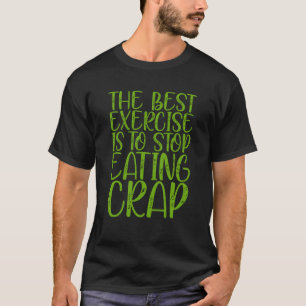 Camiseta O Melhor Exercício É Parar De Comer Ruptura