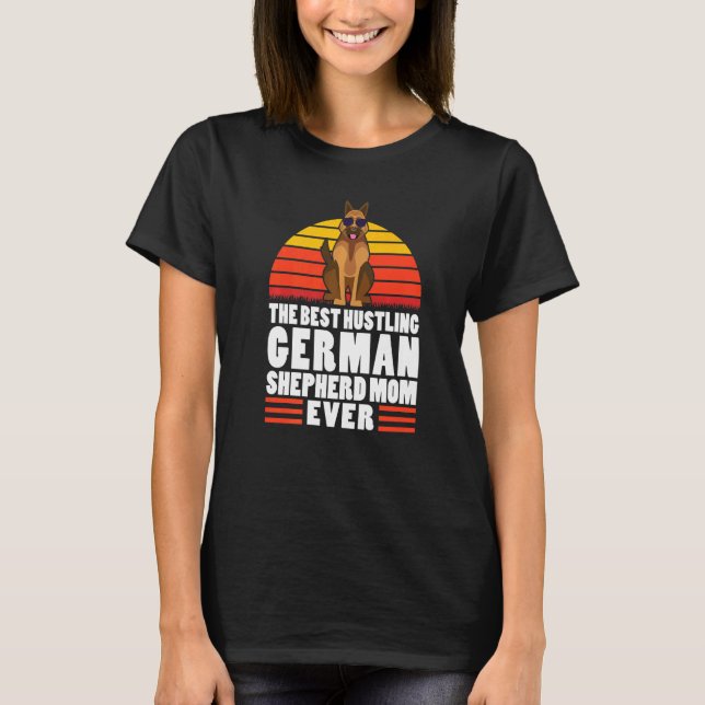 Camiseta O melhor German shepherd de Hustling que a mãe já  (Frente)