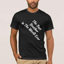 Camiseta O Melhor Irmão do Mundo (ideia do presente)