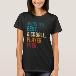Camiseta O melhor jogador de kickball do mundo