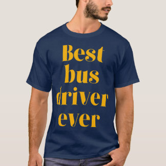 Camiseta O melhor motorista de ônibus a cada 11