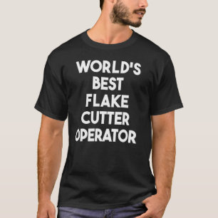 Camiseta O melhor operador de corte de laca do mundo