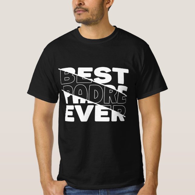 CAMISETA O MELHOR PADRE DE TODOS. (Frente)