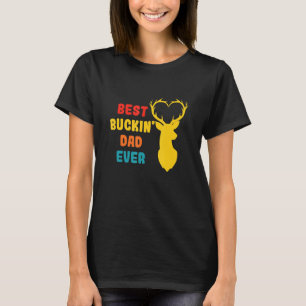 Camiseta O Melhor Pai De Buckin Para Caçador De Veados