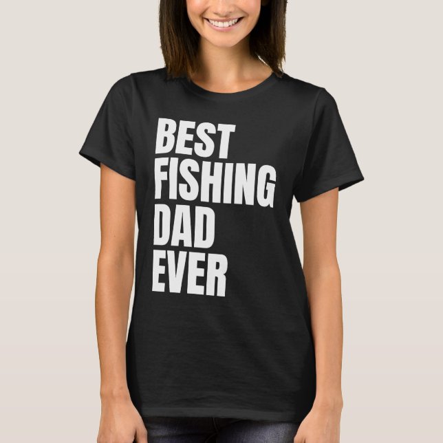 Camiseta O Melhor Pai De Pesca De Peixes Anglóbios (Frente)