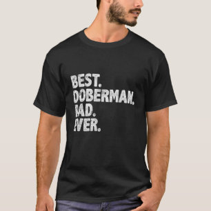 Camiseta O Melhor Pai Doberman Já Foi Pai De Proprietário D