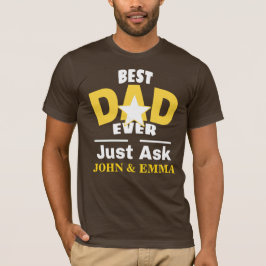 Camiseta O Melhor Pai Já Perguntou... Personalizar