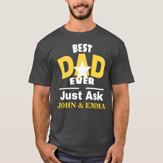 Camiseta O Melhor Pai Já Perguntou... Personalizar (Frente)