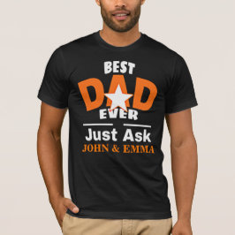 Camiseta O Melhor Pai Já Perguntou... Personalizar T-Shirt