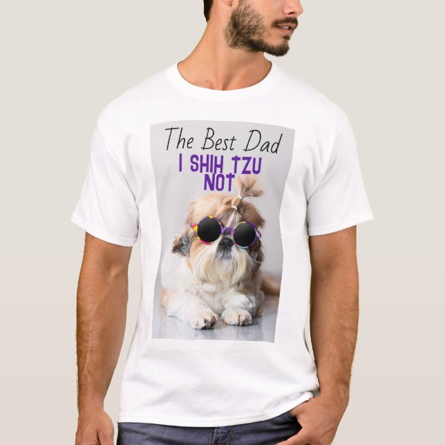 Camiseta O melhor pai Shih Tzu não é uma foto engraçada e e (Frente)