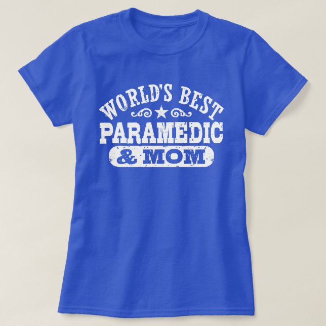 Camiseta O melhor paramédico do mundo e a mãe (Frente do Design)