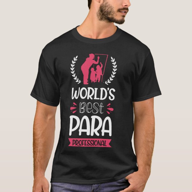 Camiseta O melhor paraprofissional profissional do mundo (Frente)