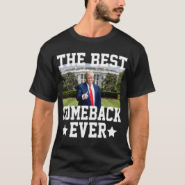 Camiseta O melhor retorno de sempre Trump 47º presidente