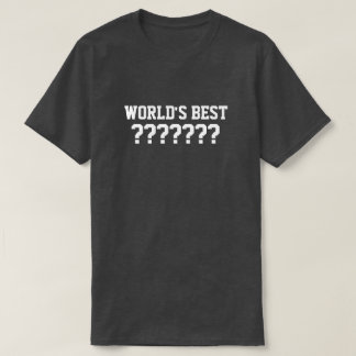 Camiseta O melhor t-shirt do mundo customizável