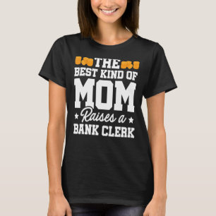 Camiseta O Melhor Tipo De Mãe Levanta Uma Fazenda Bancária 