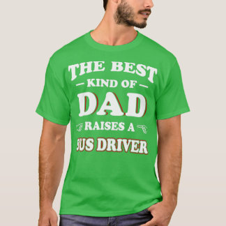 Camiseta O Melhor Tipo De Pai Levanta Um Driver De Barramen
