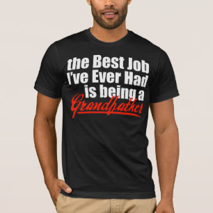 Camiseta O melhor trabalho está sendo um avô