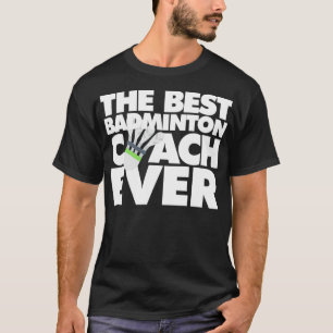 Camiseta O Melhor Treinador De Badminton Tão Engraçado