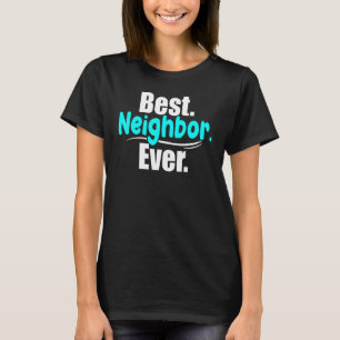 Camiseta O melhor vizinho já vizinho Nova vizinhança
