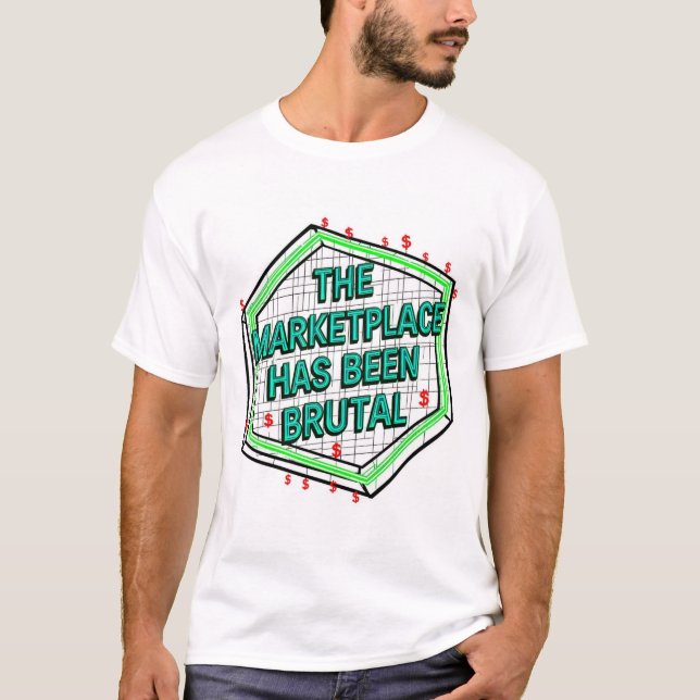 Camiseta O Mercado Tem Sido Brutal (Frente)