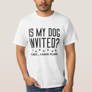 Camiseta O Meu Cachorro Foi Convidado Se Não Tenho Planos?