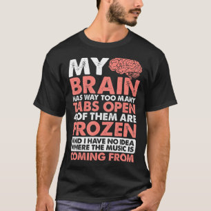 Camiseta O Meu Cérebro Tem Demasiadas Guias Abertas.