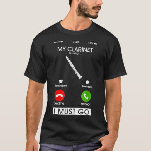 Camiseta O Meu Clarinet Está A Ligar E Tenho De Ir Para O 