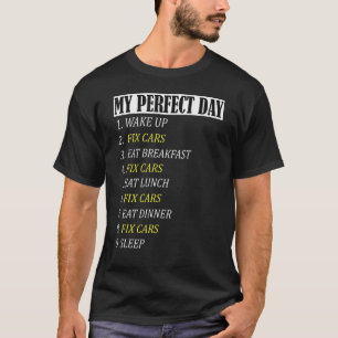 Camiseta O Meu Dia Perfeito Para Corrigir Carros Mecânicos 