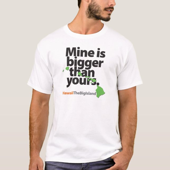 Camiseta "O meu é maior do que o seu" t-shirt da Ilha do Ha (Frente)
