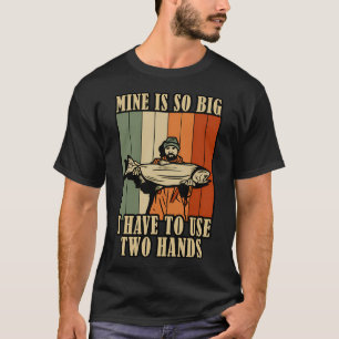Camiseta O Meu É Tão Grande Que Tenho de Usar 2 Mãos Piada