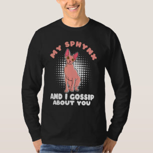 Camiseta O Meu Gato Sphynx E Eu Falamos De Ti Gato Sphynx