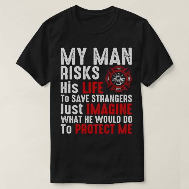 Camiseta O Meu Homem Arrisca A Sua Vida Namorada De Esposa  (Frente do Design)